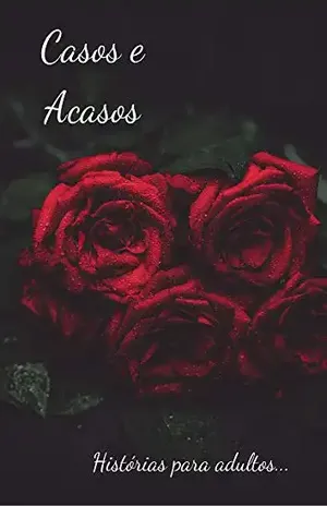 Casos e Acasos: Histórias para adultos - Silva Teixeira