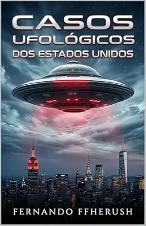 CASOS UFOLÓGICOS DOS ESTADOS UNIDOS – FERNANDO FFHERUSH