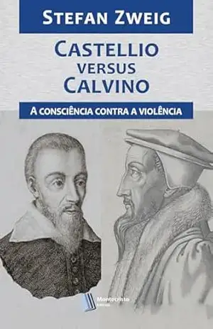 Castellio versus Calvino – Stefan Zweig