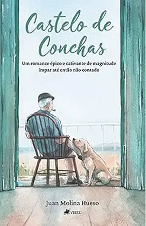 Castelo de Conchas: Um romance épico e cativante de magnitude ímpar até então não contado – Juan Molina Hueso
