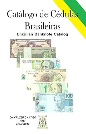 Catálogo de Cédulas Brasileiras: Brazilian Banknote (Paper Money) Catalog - Jaime Santos