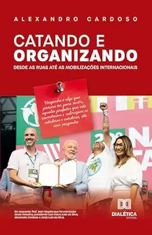 Catando e organizando: Desde as ruas até as mobilizações internacionais - Alexandro Cardoso