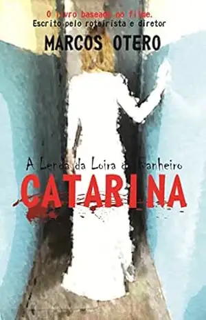 Catarina – A Lenda da Loira do Banheiro - Marcos Otero