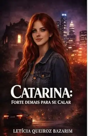 CATARINA:: Forte demais para se calar – Letícia Queiroz