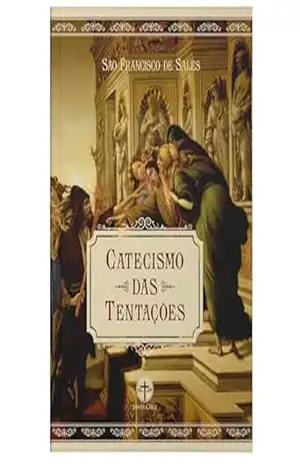 Catecismo das Tentações – São Francisco de Sales