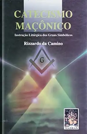 Catecismo Maçônico – Rizzardo Da Camino
