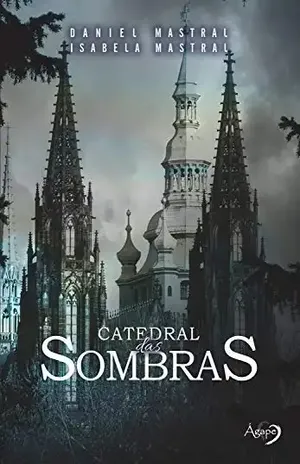 Catedral das sombras – Daniel Mastral