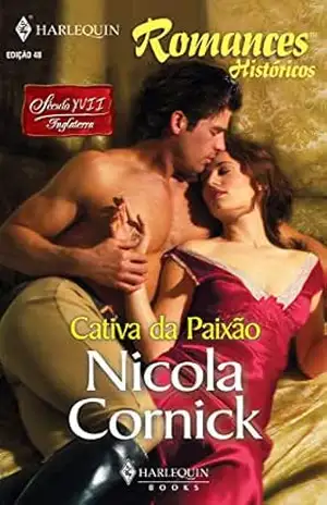 Cativa da paixão (Harlequin Históricos Livro 48) – Nicola Cornick