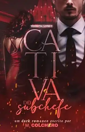 CATIVA DO SUBCHEFE: VENDETTA (ROSSO Livro 2) – M Colchero