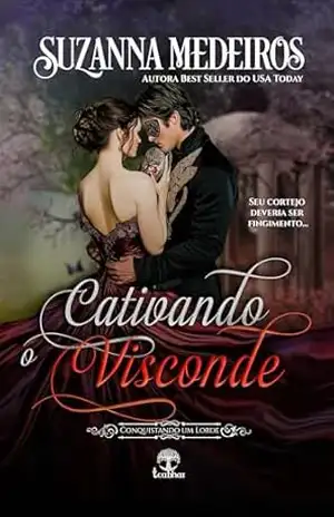 Cativando o Visconde (Conquistando um Lorde Livro 6) – Suzanna Medeiros