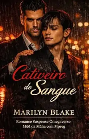 Cativeiro de Sangue: Romance Suspense Omegaverse M/M da Máfia com Mpreg – Marilyn Blake