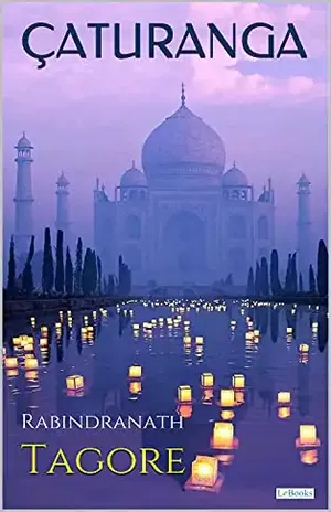 ÇATURANGA – Tagore (Prêmio Nobel) – Rabindranath Tagore