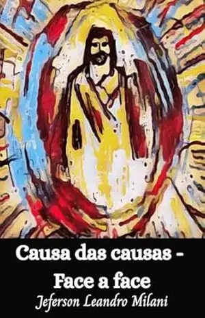 Causa das causas – Face a face - Jeferson Leandro  Milani