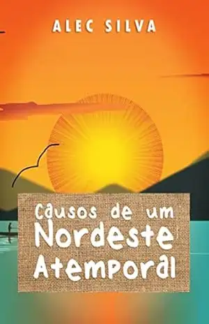 Causos de um Nordeste Atemporal – Alec Silva