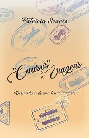 Causos de Viagens – Patrícia  Soares