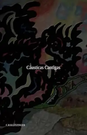 Cáusticas Cantigas – C.r.r.litzinger