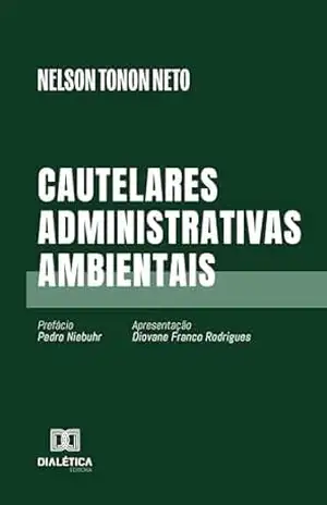 Cautelares administrativas ambientais – Nelson Tonon Neto