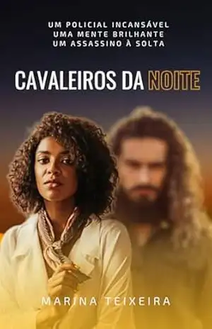 Cavaleiros da Noite – Marina Teixeira