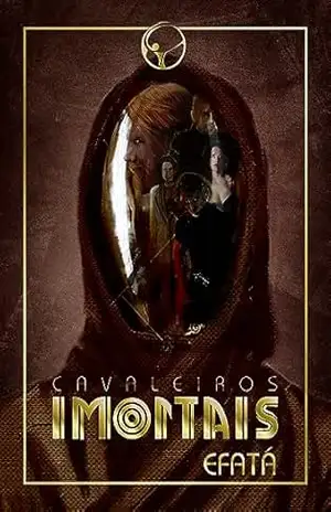 Cavaleiros IMORTAIS: Efatá – Sophia Imortal