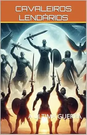CAVALEIROS LENDÁRIOS: A ULTIMA GUERRA – ERVAL VITORIA