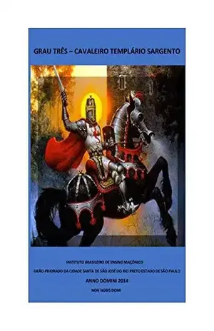 Cavaleiros Templários: Grau Três Sargento das Armas (Cavalerios Templarios Livro 3) - Professor Rhadamés