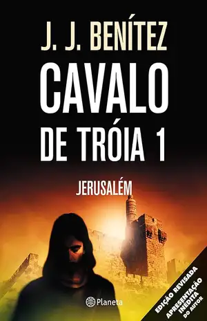 Cavalo de Tróia 1 – Jerusalém - J.J. Benitez