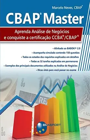 CBAP Master: Aprenda Análise de Negócios e conquiste a certificação CCBA®/CBAP® - Marcelo Menezes Neves