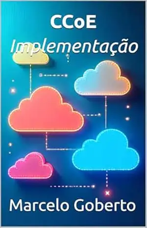 CCoE | Centro de Excelência de Nuvem – Implementação – Marcelo Goberto