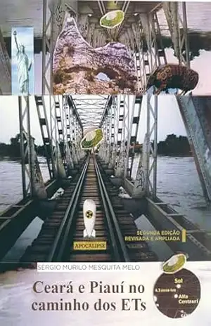 Ceará e Piauí no Caminho dos ETs – Sérgio Murilo M. Melo