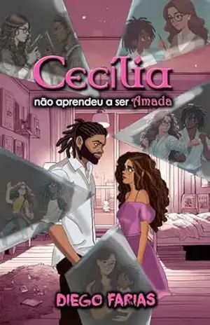 Cecília não aprendeu a ser Amada – Diego  Farias