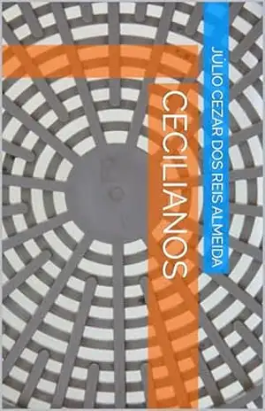 CECILIANOS – JÚLIO CEZAR DOS REIS ALMEIDA