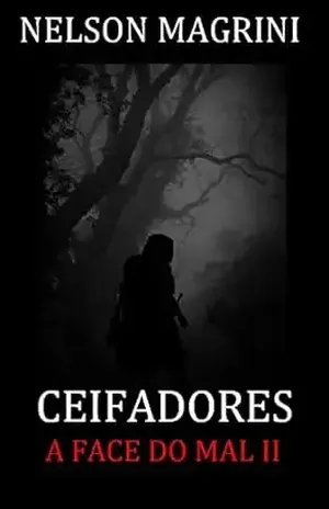 CEIFADORES – A FACE DO MAL II - NELSON MAGRINI