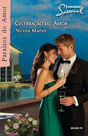 Celebração do Amor (Harlequin Special Livro 79) - Nicola Marsh