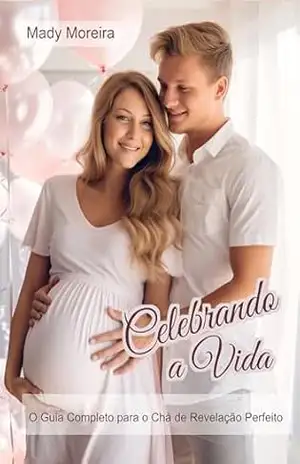 Celebrando a Vida: O Guia Completo para o Chá de Revelação Perfeito – Mady Moreira