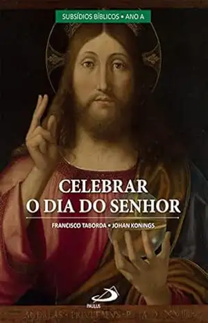 Celebrar o Dia do Senhor Vol II (Liturgia) – Johan Konings