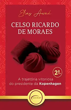Celso Ricardo de Moraes: A trajetória vitoriosa do presidente da Kopenhagen – Elias Awad