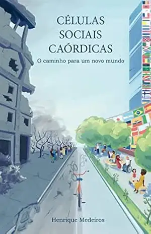 Células Sociais Caórdicas: O caminho para um novo mundo – Henrique  Medeiros