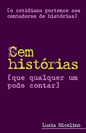 Cem Histórias: que qualquer um pode contar - Lusia Nicolino