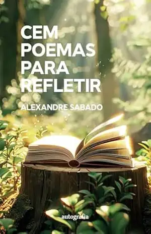 Cem poemas para refletir - Alexandre Sabado Seabra