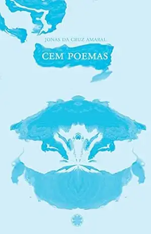 Cem poemas – Jonas  da Cruz Amaral