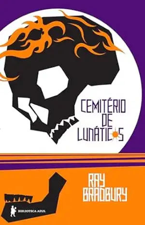 Cemitério de lunáticos (Trilogia de Hollywood Livro 2) – Ray Bradbury