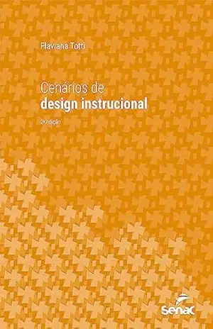 Cenários de design instrucional (Série Universitária) - Flaviana Totti