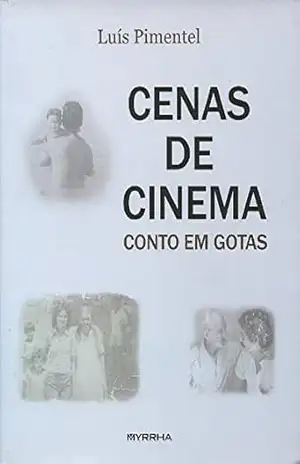 Cenas de cinema: Contos em gotas – Luís Pimentel