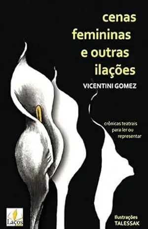 CENAS FEMININAS: E outras Ilações – Vicentini Gomez