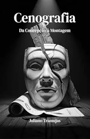 Cenografia: Da Concepção à Montagem – Juliano Tramujas