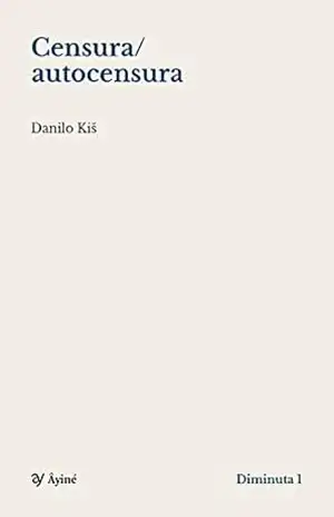 Censura/autocensura (Diminuta Livro 1) – Danilo Kiš