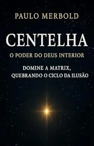 Centelha: O Poder do Deus Interior – Paulo Merbold