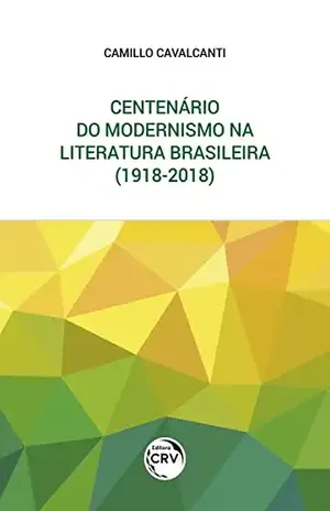 Centenário do modernismo na literatura brasileira (1918–2018) - Camillo Cavalcanti