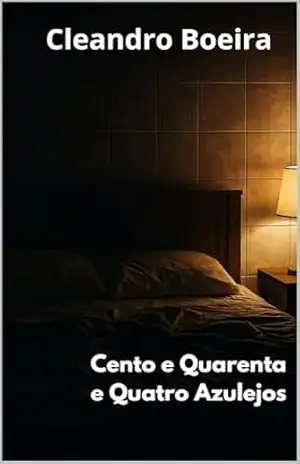 Cento e Quarenta e Quatro Azulejos - Cleandro Boeira