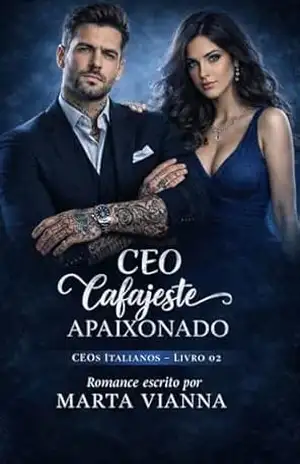 CEO Cafajeste Apaixonado: Livro 2. Série CEO’S ITALIANOS – Marta Vianna